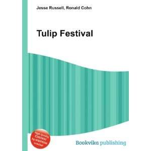  Tulip Festival Ronald Cohn Jesse Russell Books