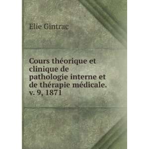   thÃ©rapie mÃ©dicale. v. 9, 1871 Elie Gintrac  Books