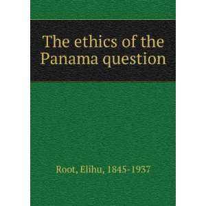   of the Panama question Elihu, 1845 1937 Root  Books
