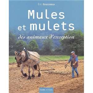   mulets, des animaux dexception (9782845610859) Eric Rousseaux Books