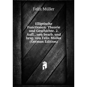   und hrsg. von Felix MÃ¼ller (German Edition): Felix MÃ¼ller: Books