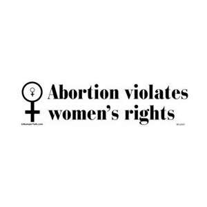  Abortion violates a womens rights   Bumper Sticker 