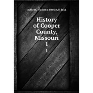    History of Cooper County, Missouri William Foreman Johnson Books