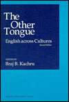 The Other Tongue English Across Cultures, (0252062000), Braj B 