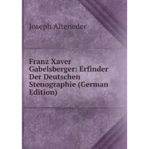   Der Deutschen Stenographie (German Edition): Joseph Alteneder: Books