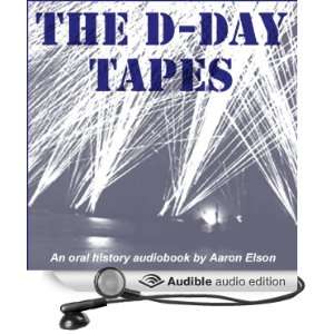  The D Day Tapes An Oral History (Audible Audio Edition 