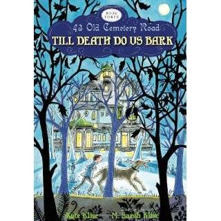 Till Death Do Us Bark (43 Old Cemetery Road) Hardcover by Kate Klise