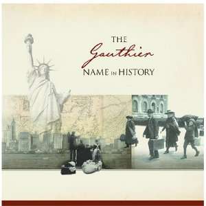  The Gauthier Name in History Ancestry Books