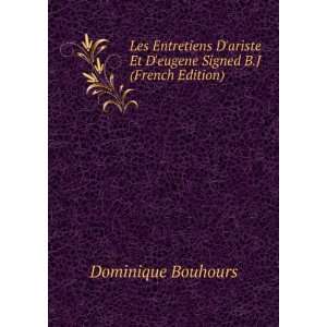   Et Deugene Signed B.J (French Edition) Dominique Bouhours Books