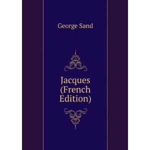  Jacques (French Edition): George Sand: Books