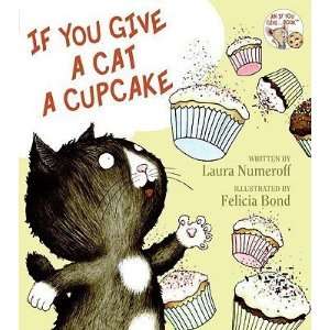    If You Give a Cat a Cupcake [Library Binding]  N/A  Books