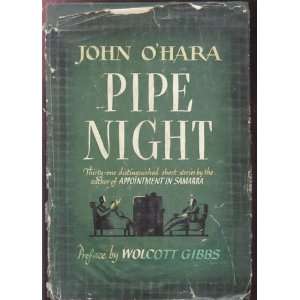 Pipe Night. Preface by Wolcott Gibbs John OHara Books