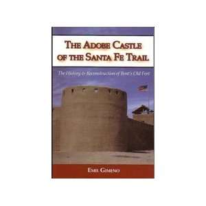   Adobe Castle of the Santa Fe Trail (9780975907405) Emil Gimeno Books