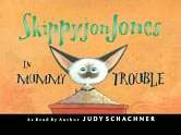  Skippyjon Jones in Mummy Trouble by Judy Schachner 