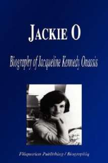 Jackie O   Biography of Jacqueline Kennedy Onassis (Bio 9781599860305 