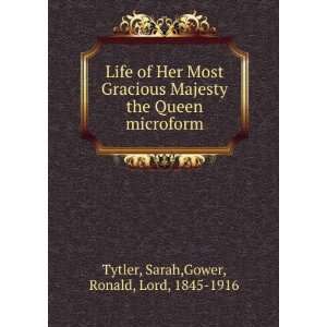   Queen microform Sarah,Gower, Ronald, Lord, 1845 1916 Tytler Books