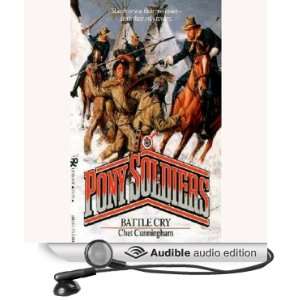 Battle Cry Pony Soldiers, Book 9 [Unabridged] [Audible Audio Edition 