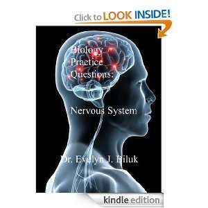 Biology Practice Questions Nervous System Dr. Evelyn J. Biluk 