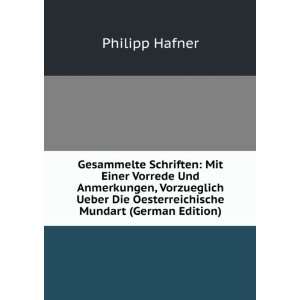   Die Oesterreichische Mundart (German Edition) Philipp Hafner Books