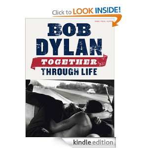 Bob Dylan Together Through Life Author Unknown  Kindle 