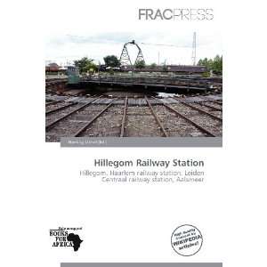    Hillegom Railway Station (9786136577258) Harding Ozihel Books