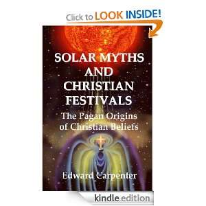   Myths and Christian Festivals The Pagan Origins of Christian Beliefs