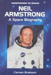 Neil Armstrong A Space Biography by Carmen Bredeson 1998, Hardcover 