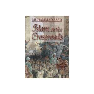  Islam at the Crossroads Muhammad Asad Books
