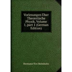   , Volume 1,Â part 1 (German Edition) Hermann Von Helmholtz Books