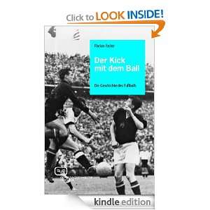 Der Kick mit dem Ball Eine Geschichte des Fußballs (German Edition 