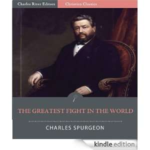 The Greatest Fight in the World [Illustrated] Charles Spurgeon 
