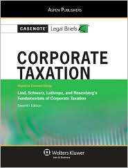 Casenote Legal Briefs Corporate Taxation, Keyed to Lind, Schwartz 