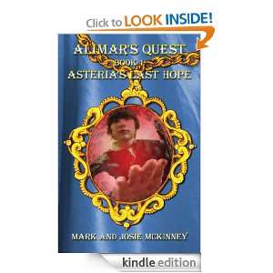 Alimars Quest Book 1: Asterias Last Hope: Mark McKinney, Josie 