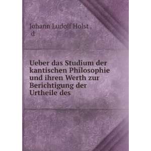   zur Berichtigung der Urtheile des . d Johann Ludolf Holst  Books