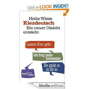 Kiezdeutsch Ein neuer Dialekt entsteht (German Edition) Heike Wiese 