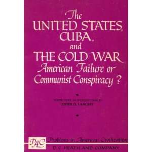  The United States, Cuba, and The Cold War American 