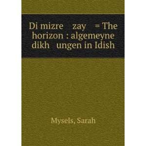   zay  The horizon  algemeyne dikh ungen in Idish Sarah Mysels Books