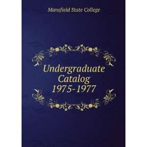  Undergraduate Catalog 1975 1977 Mansfield State College 