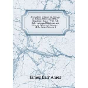   an Index and Summary of the Cases, Volume 2 James Barr Ames Books