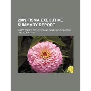  2009 FISMA executive summary report (9781234039103 