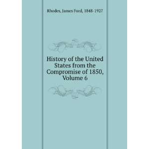  of Home Rule at the South in 1877, Volume 6: James Ford Rhodes: Books