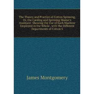   the Carding and Spinning Masters Assistant James Montgomery Books