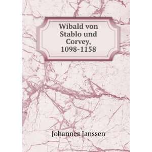   von Stablo und Corvey, 1098 1158 Johannes Janssen  Books