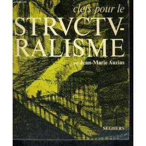  Clefs Pour Le Structuralisme Jean Marie Auzias Books