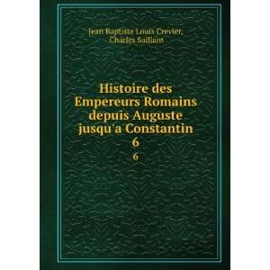   Constantin. 6 Charles Saillant Jean Baptiste Louis Crevier Books