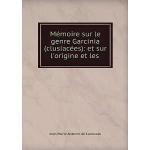   es) et sur lorigine et les . Jean Marie Antoine de Lanessan Books