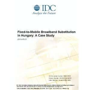  Fixed to Mobile Broadband Substitution in Hungary A Case 