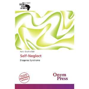  Self Neglect (9786138583691) Aeron Charline Books