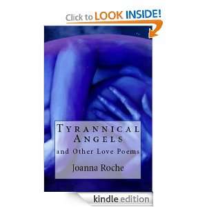 Tyrannical Angels and Other Love Poems: Joanna Roche:  