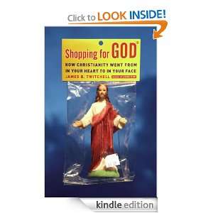Shopping for God James B. Twitchell  Kindle Store